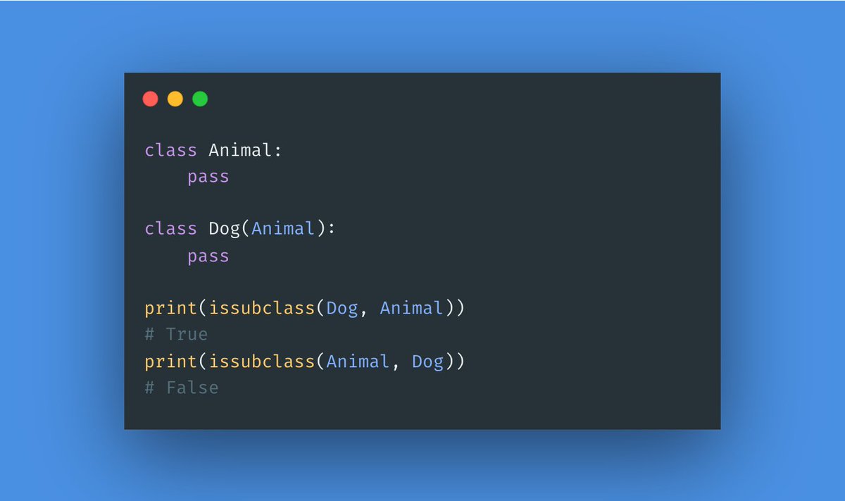 issubclass(a, b) is use to check if a is a subclass of b
