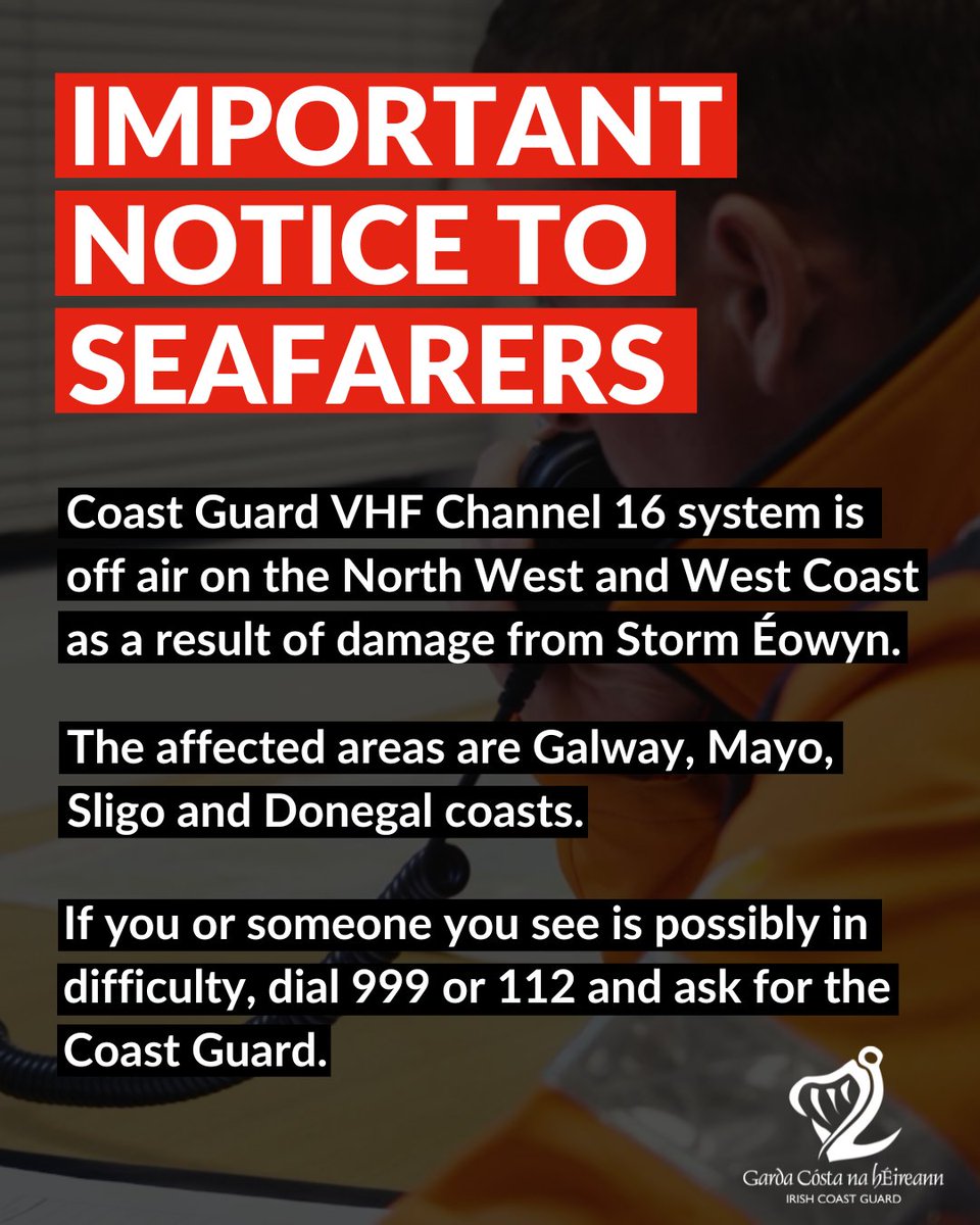 ⚠️ IRCG VHF Channel 16 is off air on the North and North-West Coast due to damage by #StormÉowyn

EPIRB &amp; PLB distress signalling beacon service is fully operational in this area

If you or someone you see is possibly in difficulty, dial 999 or 112 and ask for the Coast Guard