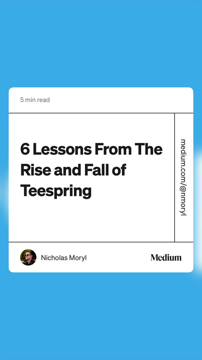 “6 Lessons From The Rise and Fall of Teespring” by Nicholas Moryl nmoryl.com/6-lessons-from…