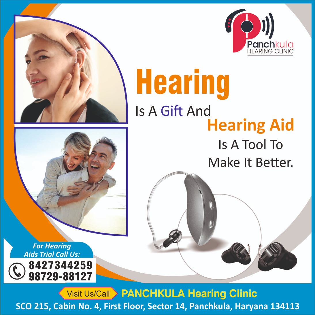 Hearing care makes a world of difference!

Let's make it happen with the world class digital hearing aids available at Panchkula Hearing Clinic.

For more details call 84273-44259, 98729-88127, 0172-3503339