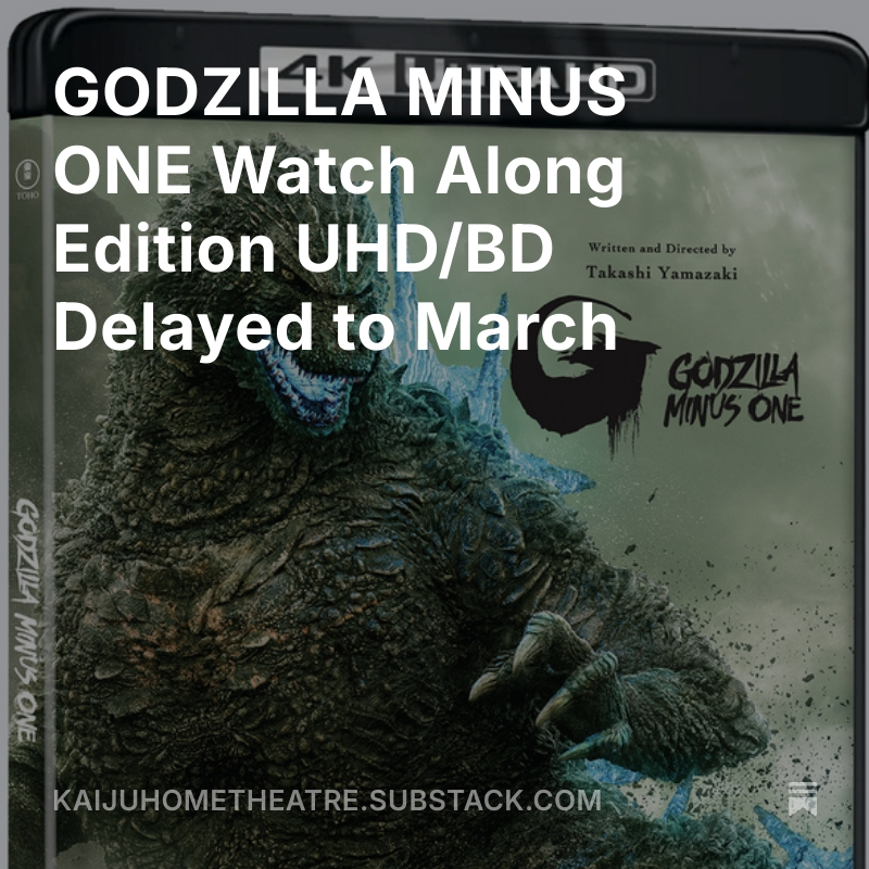 TokuHomeTheatre's tweet image. GODZILLA MINUS ONE Watch Along Edition UHD/BD Delayed to March

kaijuhometheatre.substack.com/p/godzilla-min…

#GodzillaMinusOne #GodzillaMinusOneMinusColor #Godzilla #TOHO #Kaiju #Tokusatsu #BluRay #UHD #4KUltraHD #PhysicalMedia