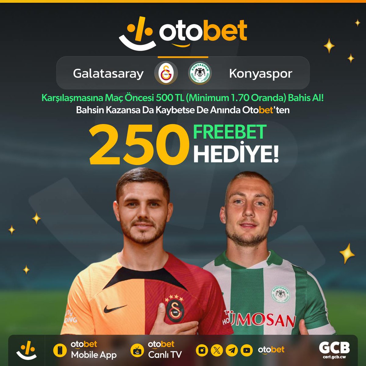 Otobet'te etkinlik zamanı !

-GALATASARAY ⚔️ KONYASPOR-

-Karşılaşmasına maç öncesinde 500 TL ( Minimum 1.70 oranda ) bahis al ! 

-Bahsin kazansada kaybetsede Otobet'ten 250 FREEBET HEDİYE!

🏆 Süper Lig maçları kesintisiz olarak Otobet TV'de
⚡ cutt.ly/4eJCYpSE