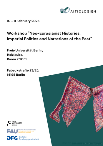 UmlandAndreas's tweet photo. Workshop, 10-11 Feb 2025

"Neo-Eurasianist Histories: Imperial Politics and Narrations of the Past"

@FU_Berlin, Room 2.2051, Fabeckstr. 23/25

Registration by 31 Jan: anmeldung@aitiologie.de (online particip. via Webex)

https://t.co/5BUu2haWqb

@UniFAU @dfg_public @DGO_Berlin https://t.co/Fsuizo4flG