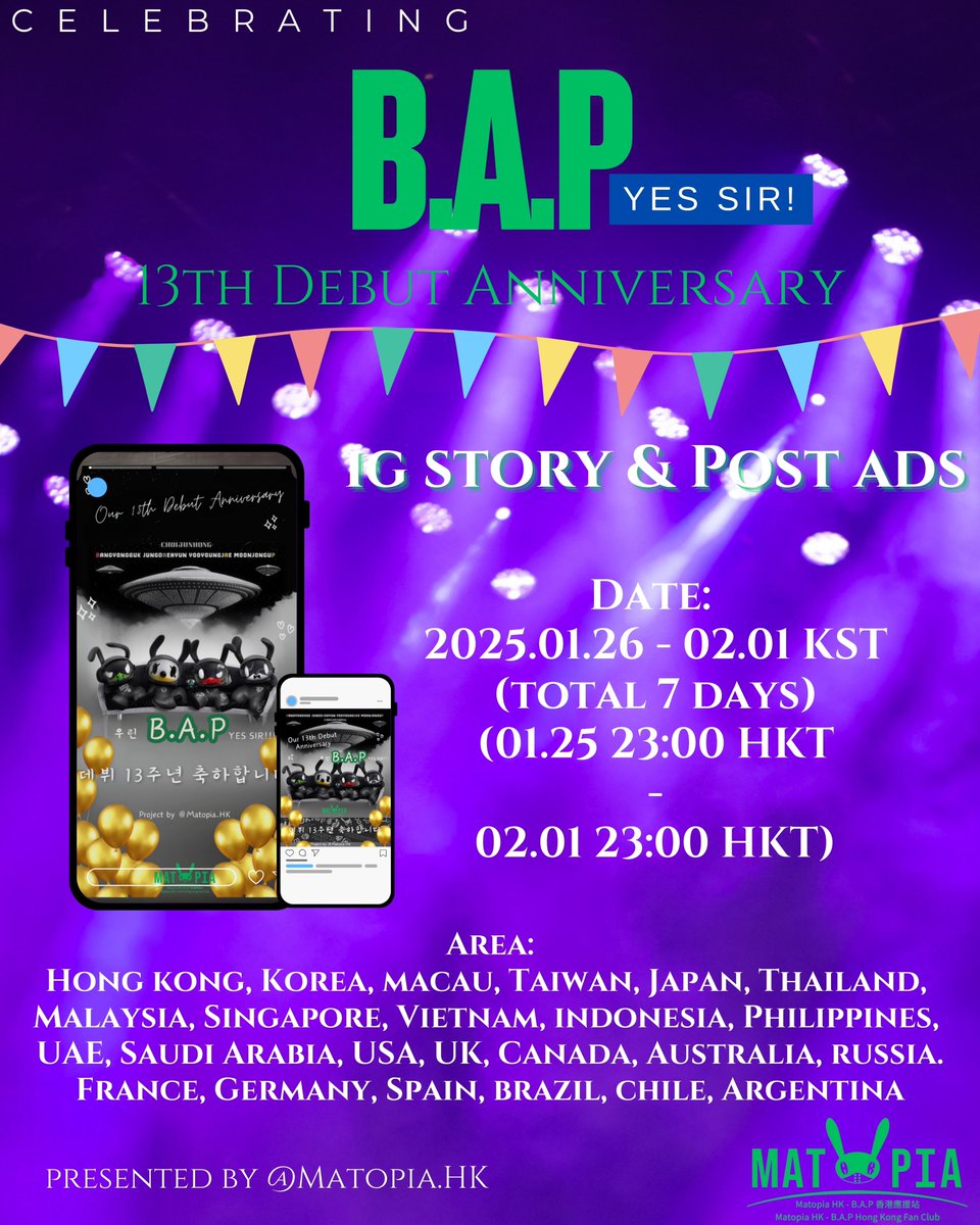 𝟐𝟎𝟐𝟓 𝐁.𝐀.𝐏 𝟏𝟑𝐭𝐡 𝐃𝐞𝐛𝐮𝐭 𝐀𝐧𝐧𝐢𝐯𝐞𝐫𝐬𝐚𝐫𝐲 𝐏𝐫𝐨𝐣𝐞𝐜𝐭

🗓️Date : 
2025.01.26 - 02.01 KST (Total 7days)

🌏Area：
Check it out on the post~😝
We’re doing this globally💚

💚Hashtag: 
#BAP_Debut13thAnniversary
#비에이피_데뷔13주년축하해
#BAP_들어와줘서_고마워요
