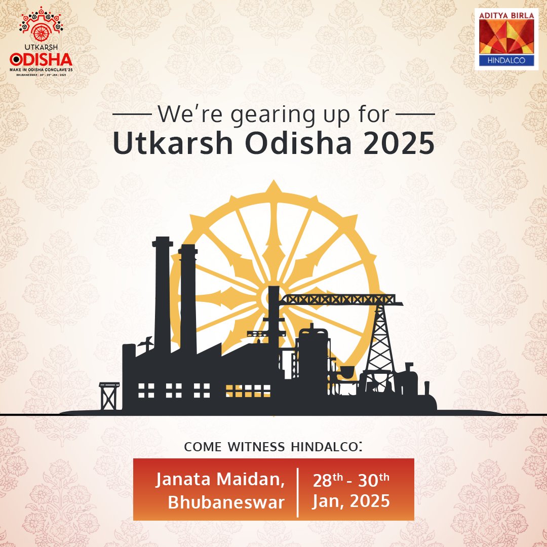 Hindalco_World's tweet photo. Hindalco is thrilled to be part of Utkarsh Odisha 2025!

Join us in Bhubaneswar from 28th-30th Jan as we showcase 60+ years of innovation, sustainability, and Odisha’s industrial growth.

Let’s shape the future together!

#UtkarshOdisha #MakeInOdisha #Hindalco #PathToExcellence https://t.co/GZS0GitciE