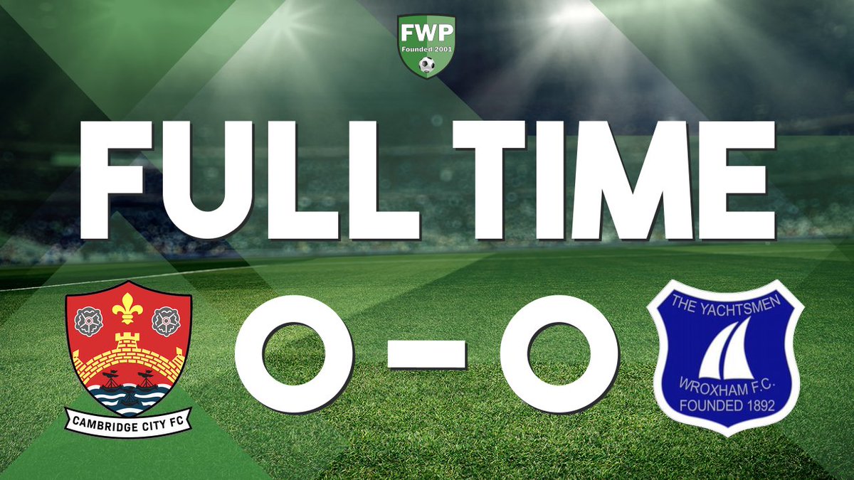 FULL-TIME: Cambridge City 0-0 Wroxham #IsthmianLeague fwp.co/d6kyk6