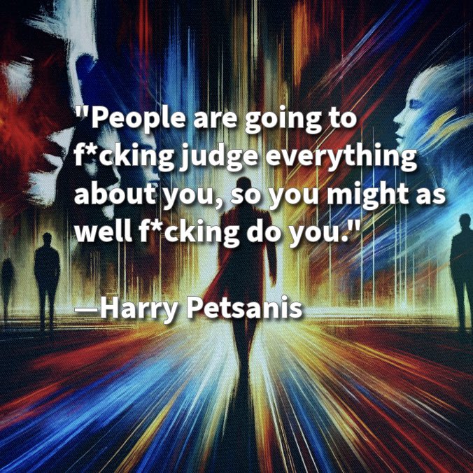 harrypetsanis's tweet image. "People are going to f*cking judge everything about you, so you might as well f*cking do you."

-Harry Petsanis 

#BeAuthentic
#IgnoreJudgment
#DoYouUnapologetically
#AuthenticityWins

“Do You, Unapologetically”
by Harry Petsanis, Mindset Consultant