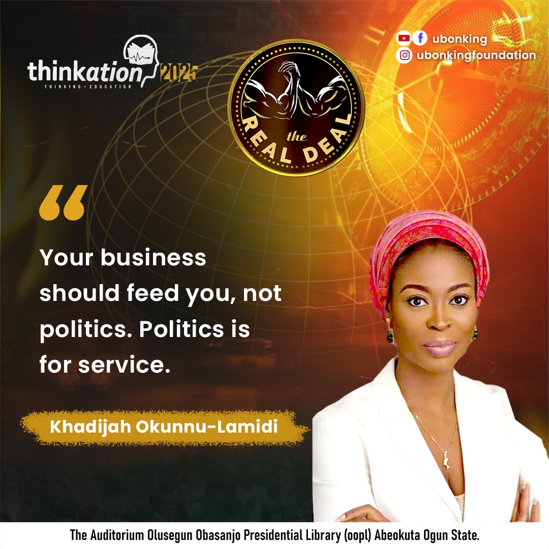 ThinkationUKF's tweet photo. Your business should feed you, not politics. Politics is for service. 

#TheRealDeal
#Thinkation2025 https://t.co/BMaSeByzvJ