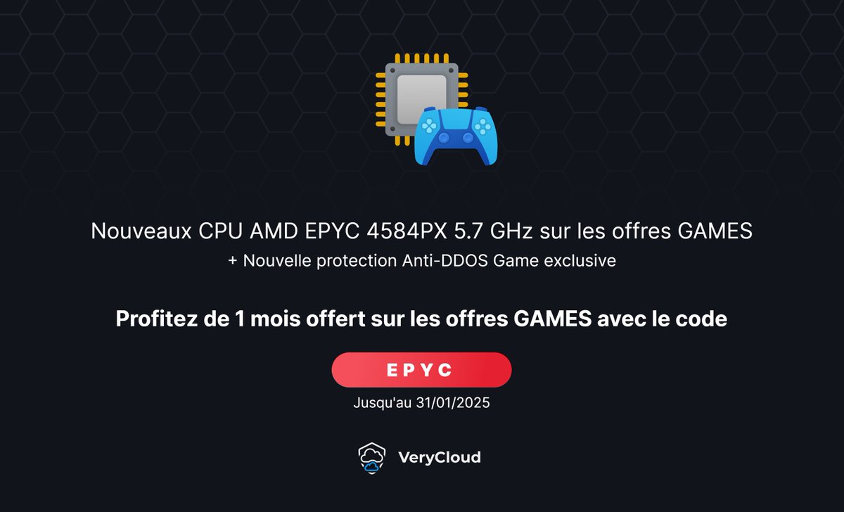 🚀 Nos offres Games Basic évoluent !
🔧 Processeur AMD EPYC 4584PX à 5.7 GHz
🛡️ Nouvelle protection anti-DDoS gaming
💸 Sans surcoût !
🎁 1 mois gratuit avec le code EPYC :
👉 verycloud.fr/games/fivem
⏳ Offre valable jusqu’au 31/01/2025 sur CreeperCloud, SmokeCloud &amp; FiveDev.