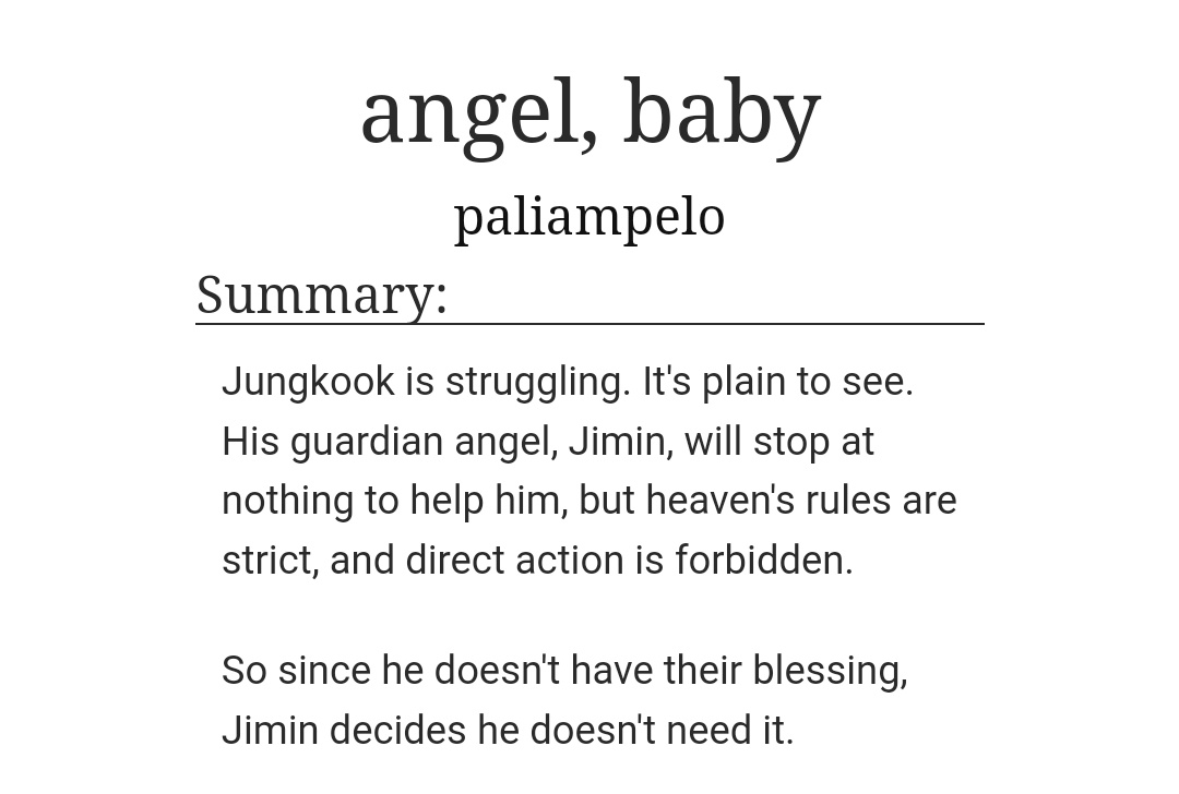 btsauxao3rec's tweet photo. 36. Angel, baby by paliampelo/@seesawdotmp3

-jikook
-guardian angel Jimin
-strangers to lovers
-neurodivergent jungkook
-mental health issues
-read tags!!
-angst
-emotional hurt/comfort
-secret identity
-falling in love
-no smut

43,824 words

https://t.co/DLptkAOSxB https://t.co/5JT3bB1uq2