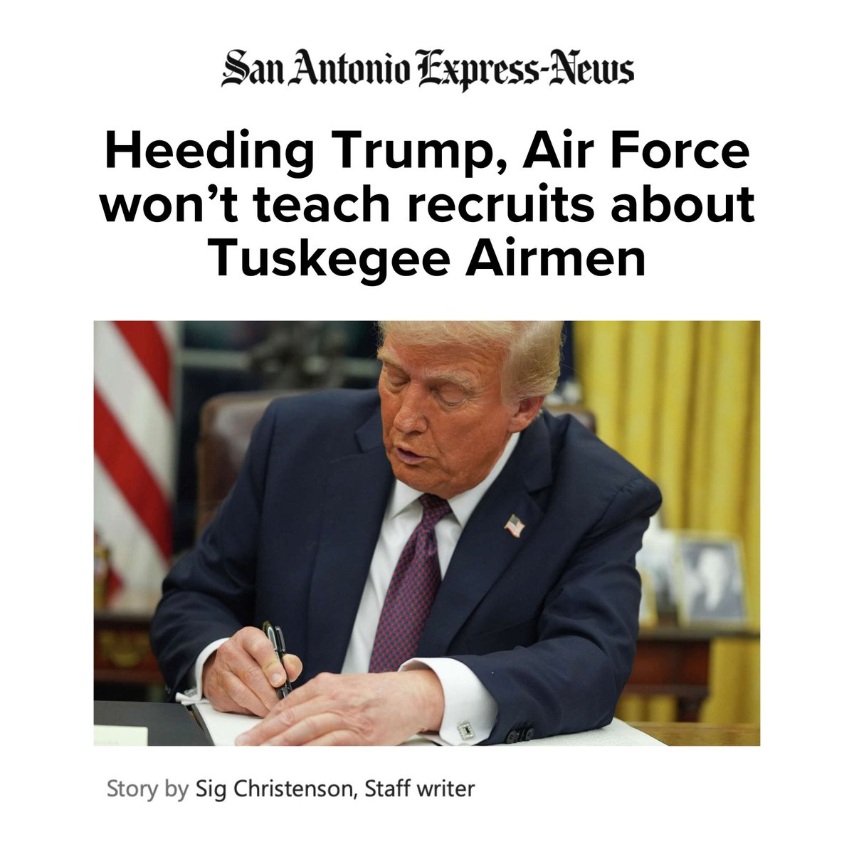 The Tuskegee Airmen bravely fought and died for our freedoms before this nation even granted them the full benefits of citizenship. To strip them from the Air Force curriculum is an outrageous betrayal of our values as Americans. Their heroism is not DEI. It is American history!