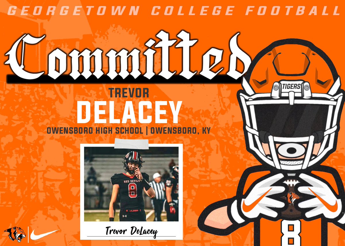 Trevor “TD” DeLacey (@trevordelacey) on Twitter photo #AGTG I am blessed to say that I am Committed to <a href="/Gtown_Football/">Georgetown College Football</a> 🟠⚫️
I would like to thank the entire coaching staff at Georgetown and all the coaches who have helped me along the way! <a href="/JohnPerin/">John Perin</a> <a href="/CalebCorrill/">Caleb Corrill</a> <a href="/CoachKellerGC/">Dayne Keller</a> <a href="/VisionQb/">QB Vision</a> <a href="/SrHighFootball/">Owensboro Football</a> <a href="/wbarnes22/">Will Barnes</a> #AGTG I am blessed to say that I am Committed to <a href="/Gtown_Football/">Georgetown College Football</a> 🟠⚫️
I would like to thank the entire coaching staff at Georgetown and all the coaches who have helped me along the way! <a href="/JohnPerin/">John Perin</a> <a href="/CalebCorrill/">Caleb Corrill</a> <a href="/CoachKellerGC/">Dayne Keller</a> <a href="/VisionQb/">QB Vision</a> <a href="/SrHighFootball/">Owensboro Football</a> <a href="/wbarnes22/">Will Barnes</a>