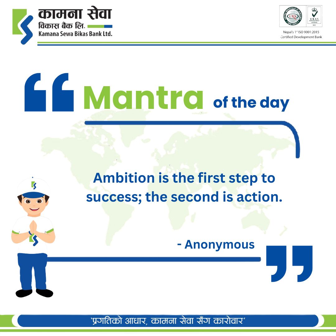 KamanaSewaBBL's tweet photo. Mantra of the Day
"Ambition is the first step to success; the second is action." - Anonymous

#KSBBL #kamanasewabikasbanklimited #mantraoftheday https://t.co/1qpjvb7SHR