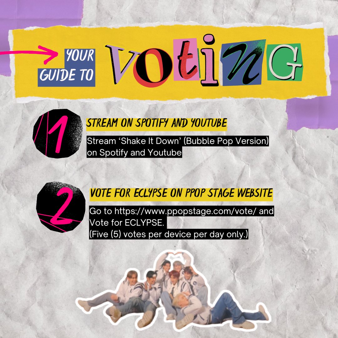 VOTE FOR ECLYPSE

1. Stream ‘Shake It Down’ (Bubble Pop Version) on Spotify and YouTube 
Spotify 
🔗: open.spotify.com/track/1Wlbab8y…
YouTube
🔗: youtu.be/tbFPhQnMRAU
2. Vote for ECLYPSE on the PPOP Stage website (Five (5) votes per device per day only.)
🔗: PPOPStage.com/Vote