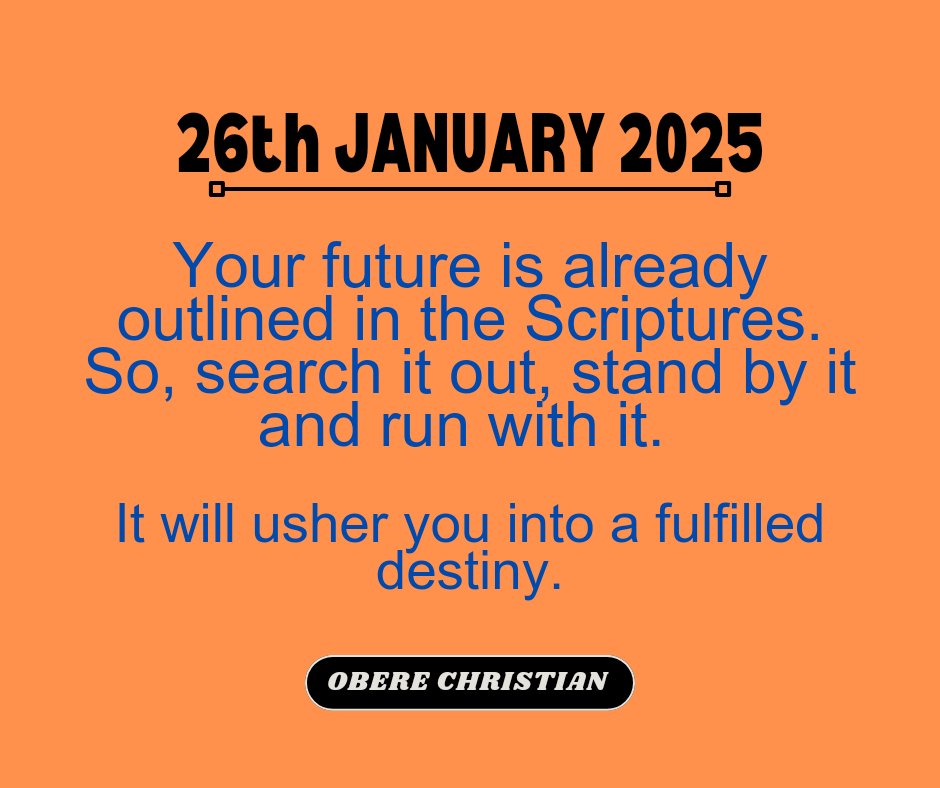 ChristianObere's tweet photo. 26th JANUARY 2025

Your Future is already outlined in the Scriptures.
So, Search it Out, Stand by it and run with it. 

It will usher you into a fulfilled destiny.

#krixnuggets #krix_empire #growthmindset #selfimprovement #dailymotivation #intentionalliving #Searchthescr https://t.co/a3kRgyklxX