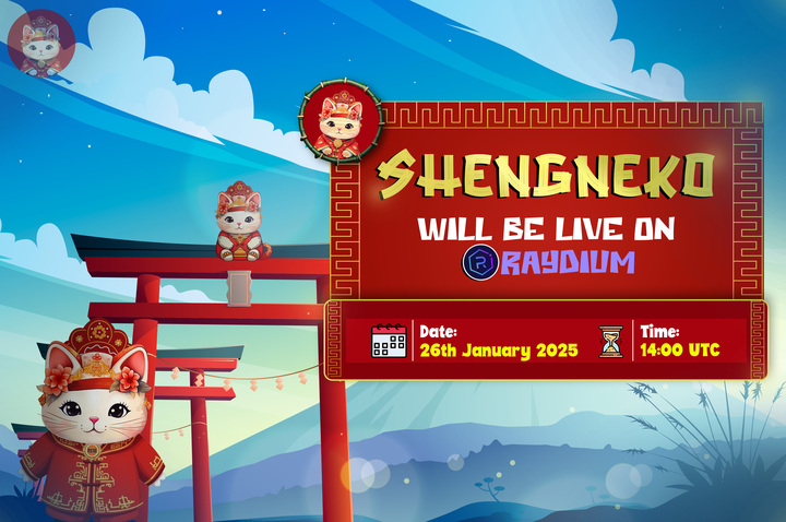 🎉 ShengNeko (胜猫) – The Victory Cat Listing on Raydium! 🐾

📅 Time: 14:00 UTC, 26th January

✨ ShengNeko is here to follow in $Maneki’s legendary 480x success story!

💯Chinese Exp Team
🤙CEX Listing
🔥Banner ads (Cntoken, Moontok)
Ⓜ️Fast-Track CMC &amp; CG
💪Aggressive Marketing