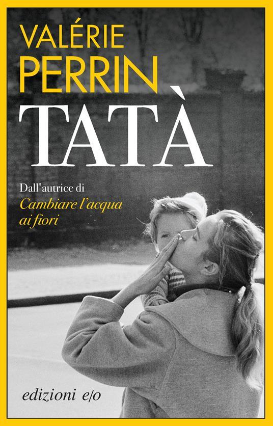 📘 Tatà 
🔹 Valérie Perrin 
<a href="/EdizioniEO/">Edizioni E/O</a> 2024 

Un intreccio di storie, personaggi e colpi di scena raccontati nel suo stile fatto di ironia, delicatezza e profondità. 

#ValeriePerrin 

<a href="/CasaScrittori/">Casa degli Scrittori</a> <a href="/DivoraPagine/">Divora Pagine</a> <a href="/FilippoCicogna/">Filippo Paolo Cicogna</a> <a href="/GattoTwitta/">Gatto Twitta</a>