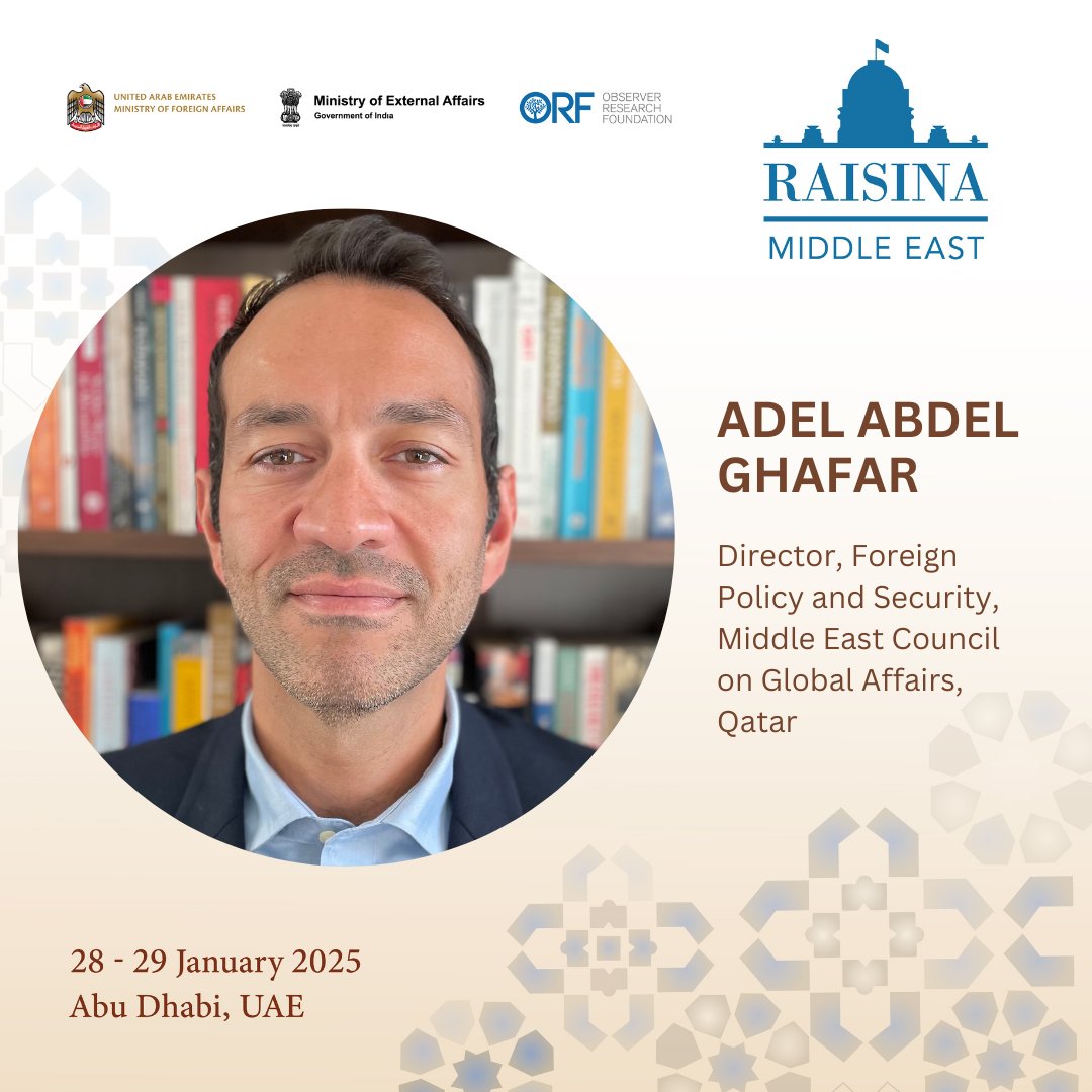 <a href="/AblaAlatif/">abla abdel latif</a> <a href="/orfonline/">ORF</a> <a href="/orfmiddleeast/">ORF Middle East</a> <a href="/AdelAGhafar/">Adel Abdel Ghafar</a>, Director, Foreign Policy and Security, Middle East Council on Global Affairs, Qatar will join us at the inaugural edition of ‘Raisina Middle East’.

🗓️28–29 January 2025 | 📍Abu Dhabi

Register here: or-f.org/32694

<a href="/orfonline/">ORF</a> <a href="/orfmiddleeast/">ORF Middle East</a>