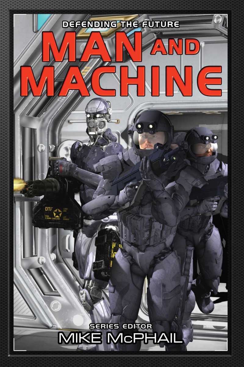 DMcPhail's tweet image. DTF Vets @BudSparhawk @jywriterguy @PeterPrellwitz are back in #ManAndMachine great military science fiction buff.ly/460uBlS @McPhailMilSciFi