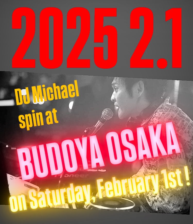 djmichael_japan's tweet image. DJ Michael 
spin at BUDOYA OSAKA on Saturday, February 1st !! Come and experience DJ Michael Groove 🎧🎤🎵
#budoyaosaka #openformatdj