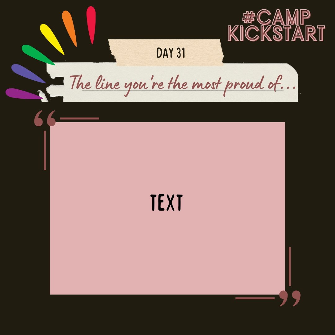 ss_scribbles's tweet image. Today is the last day of #CampKickstart. Thank you all for participating! Our last prompt is to share the line you're most proud of! As always, you can do so by using our social media templates – canva.com/design/DAGIr0E…. 😍