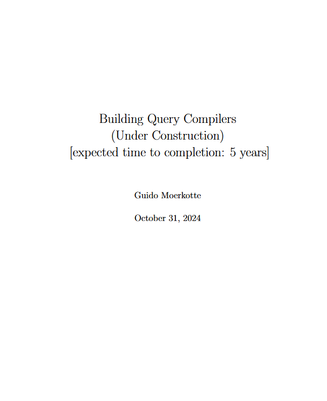 EmreSevinc's tweet image. Accidentally discovered this interesting #database #internals book by Prof. Guido Moerkotte: &quot;Building Query Compilers&quot; #CS #SQL