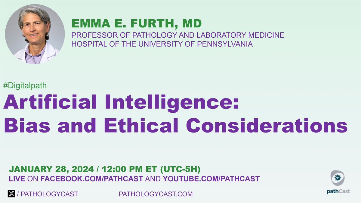 #DIGITALPATH Artificial Intelligence: Bias and Ethical Considerations 
(Dr. <a href="/emma_furth/">Emma Elizabeth Furth</a>, Professor of Pathology and Laboratory Medicine, 
<a href="/PennPathLabMed/">Penn Path & Lab Medicine</a> ) 
🗓️ January 28, 2025 - 12:00 PM (ET, NYC)