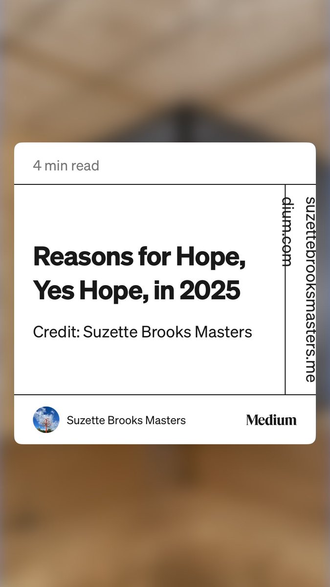 “Reasons for Hope, Yes Hope, in 2025” by Suzette Brooks Masters suzettebrooksmasters.medium.com/reasons-for-ho…