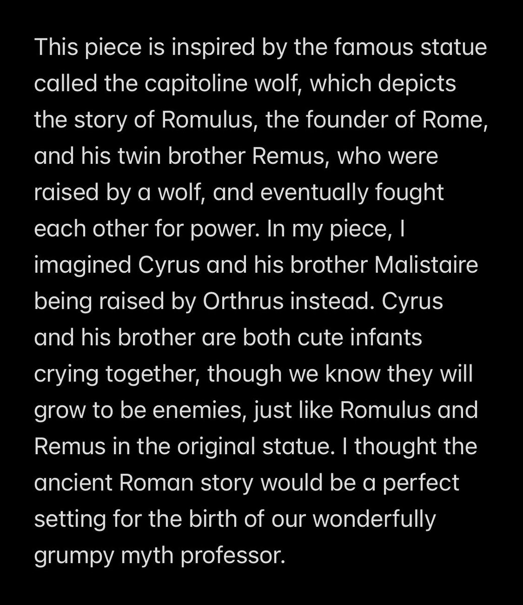 Capitoline Orthrus! This piece shows Cyrus and Malistaire as Romulus and Remus, based on the statue of the capitoline wolf! For more info, see the last picture :) Wizard name: Alex Blue #CyrusDrakeBirthday