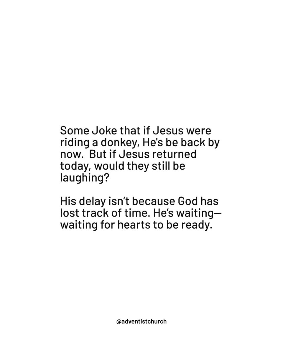 adventistchurch's tweet photo. Some joke that if Jesus were riding a donkey, He'd be here by now. The truth is, He's waiting for more hearts to be ready. "The Lord is not slack concerning his promise…that all should come to repentance" (2 Peter 3:9, KJV). Are you preparing for Jesus' return? https://t.co/Wg0KVG5pvq