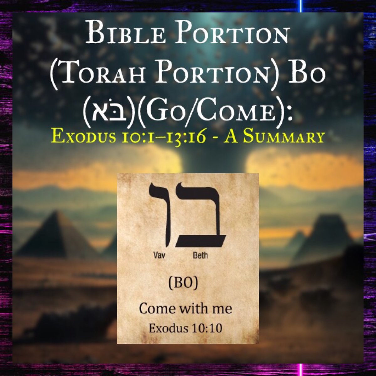 bbbthatsright's tweet photo. Bible Portion (Torah Portion) Bo (בֹּא)(Go/Come): Exodus 10:1–13:16 - A Summary:
https://t.co/bslwwhOXsH
#Exodus #TheLambofGod #OurPassover https://t.co/npi9MwgyRH