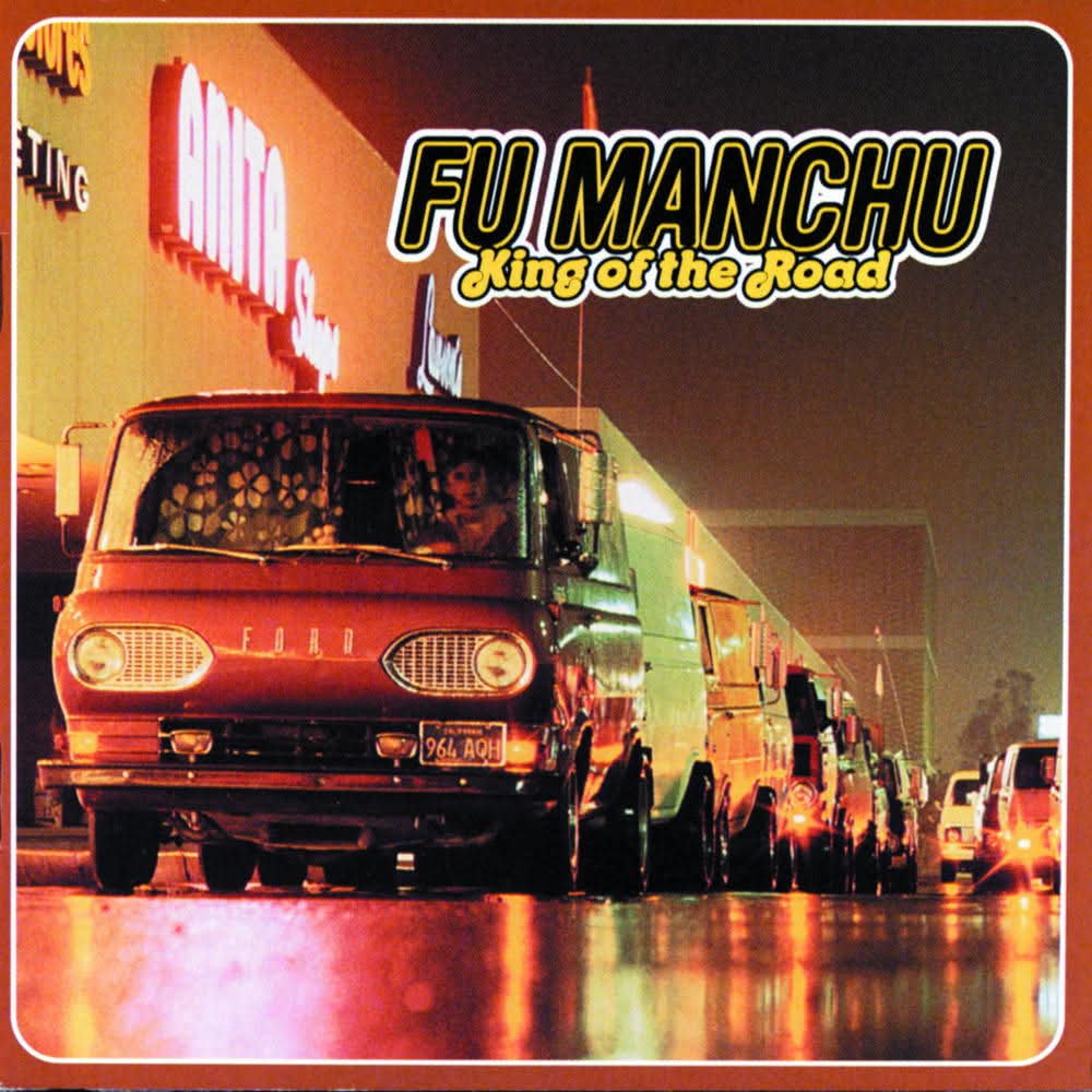 25 years ago today!!!
Fu Manchu - King Of The Road