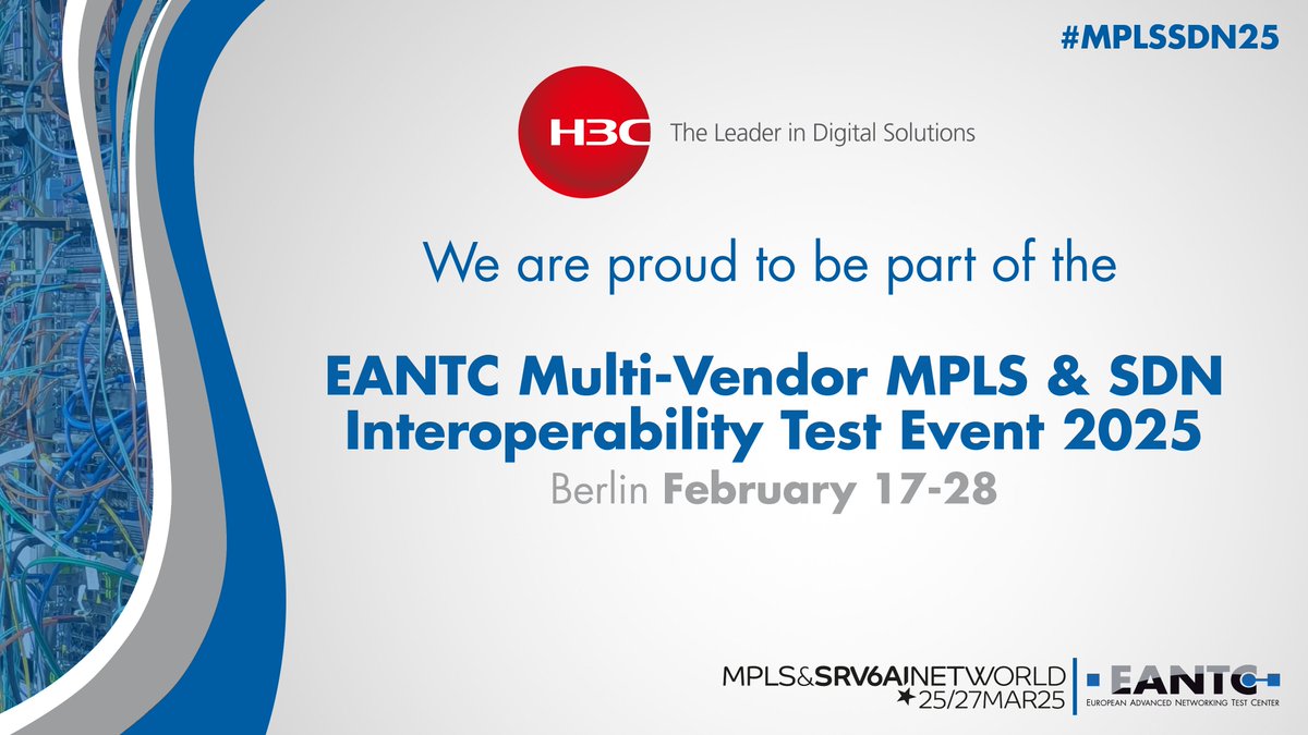 H3CGlobal's tweet image. H3C is honored to participate in the EANTC Multi-Vendor MPLS &amp;amp; SDN Interoperability Test Event 2025, scheduled to take place from February 17 to 28 in Berlin, Germany. 🎉🎉🎉

#H3C #MPLSSDN25 #EANTC #MPLS #SDN