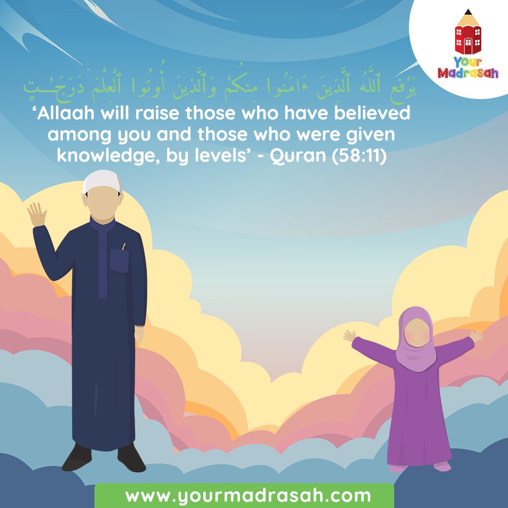 Allaah will raise in ranks those who have ilm. To increase your child’s knowledge, enrol them into Your Madrasah.

YourMadrasah.com