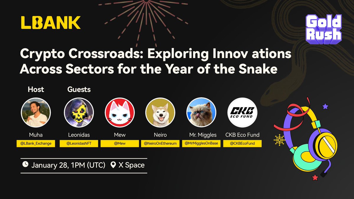 Join us for Crypto Crossroads: Exploring Innovations Across Sectors for the Year of the Snake 🐍

📅 January 28 | 🕐 1 PM UTC 

Hosted by <a href="/LBank_Exchange/">LBank.com</a>, featuring guests:
•<a href="/LeonidasNFT/">Leonidas 🧡 $DOG</a>
•@Mew
•<a href="/NeiroOnEthereum/">Neiro On Ethereum</a>
•<a href="/MrMigglesOnBase/">Mr. Miggles</a>
•<a href="/CKBEcoFund/">CKB Eco Fund</a> 

🎁 We will give out 500 $USDT