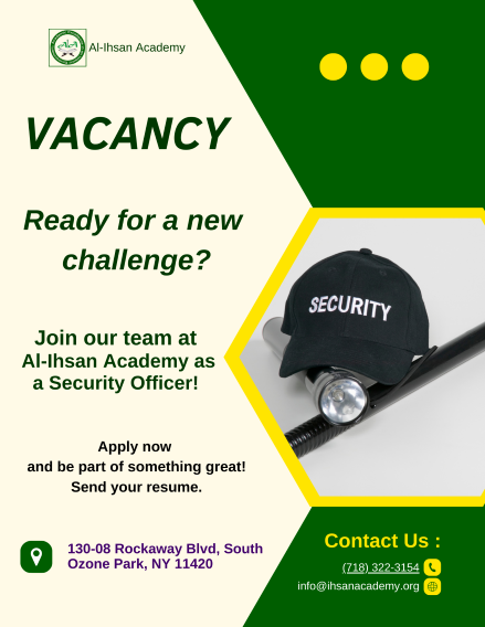 🔒 Join Our Team! 🔒
Are you ready to make a difference? 
Al-Ihsan Academy is seeking a dedicated and motivated individual to join our security team. Be part of a dynamic environment where your skills and passion are valued!
Apply today!