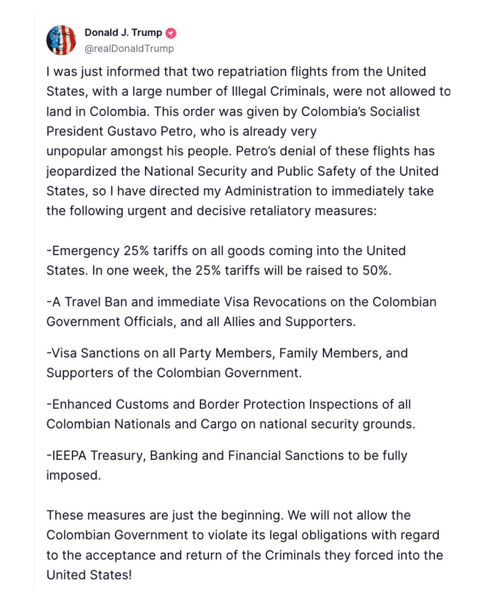 President Donald J. Trump announces retaliatory measures against Colombia after the country denied illegal alien deportation flights:

-Travel ban.
-Emergency tariffs.
-Financial sanctions.
-Enhanced inspections at the border.
-Visa revocation on government officials.