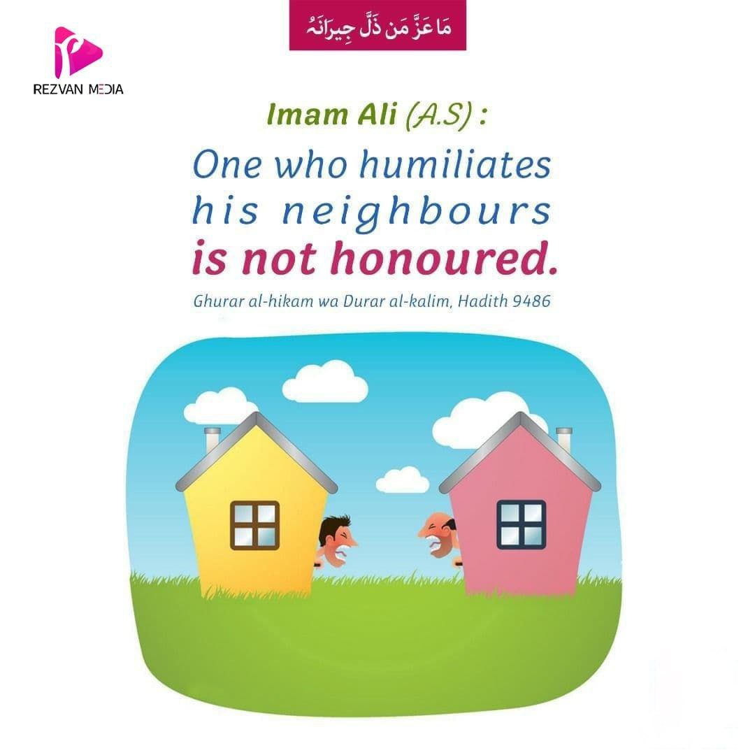 RezvanMedia's tweet photo. #Imam_Ali (a.s) : 
One who humiliates his #neighbours is not honoured.

#RezvanMedia
@RezvanMediaFA https://t.co/7ocULq4Hyi