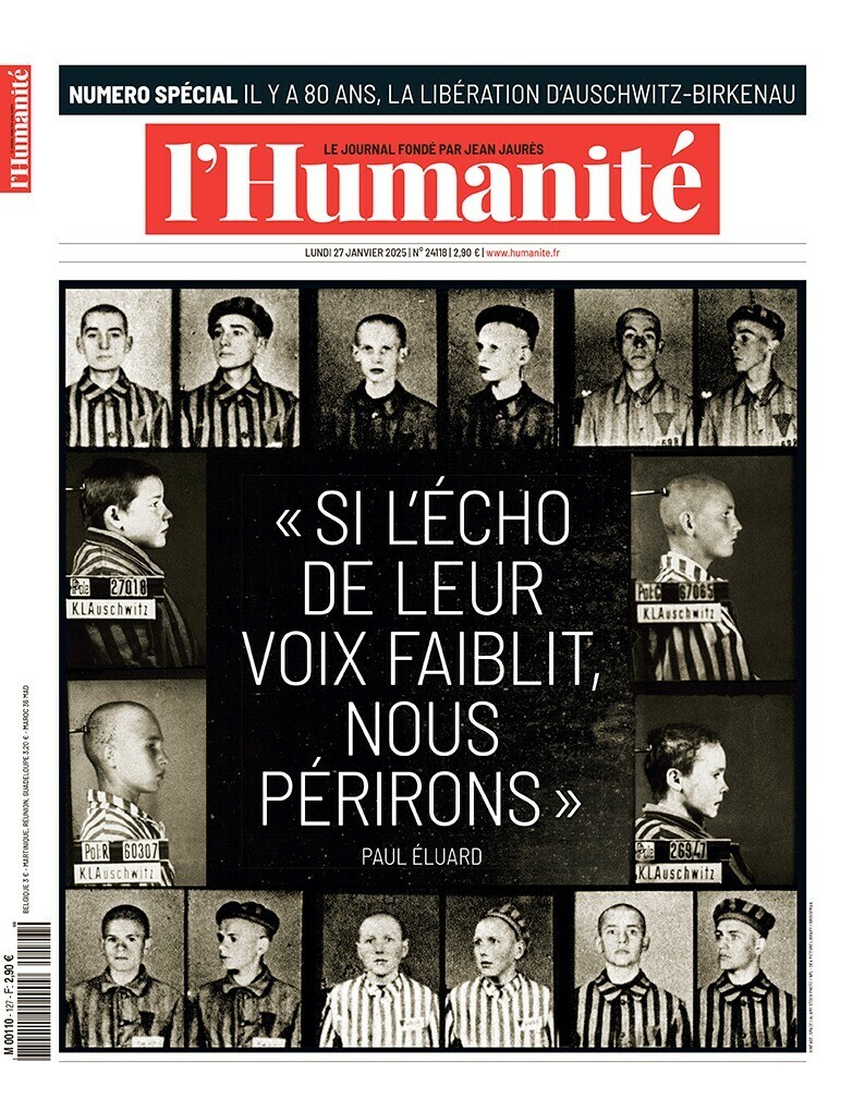 L’Humanité du 27 janvier. 
Numéro spécial : il y a 80 ans, la libération d'Auschwitz-Birkenau.

📰 humanite.fr