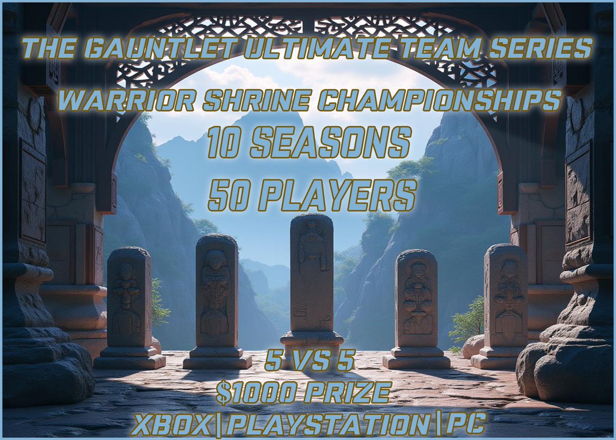 Introducing The Gauntlet Ultimate Team Series Warrior Shrine Tournament Gathering 50 Players (10 Kombat League Seasons) For A Two Day Event For $1,000 Prize Repeat Season Finalists Will Be Condensed To One Season Open Slots Will be Filled By Past Abstract Gaming Tourney Champs
