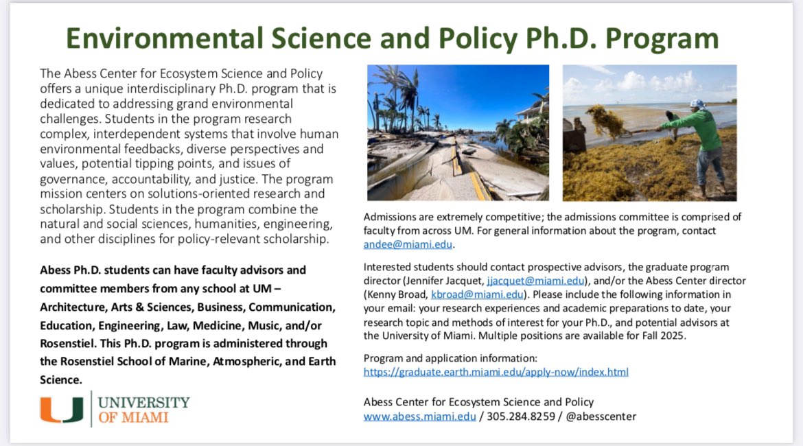 University of Miami Florida 

The Abess Center for Ecosystem Science and Policy offers a unique interdisciplinary Ph.D. program that is dedicated to addressing grand environmental challenges. Students in the program research complex, interdependent systems that involve human