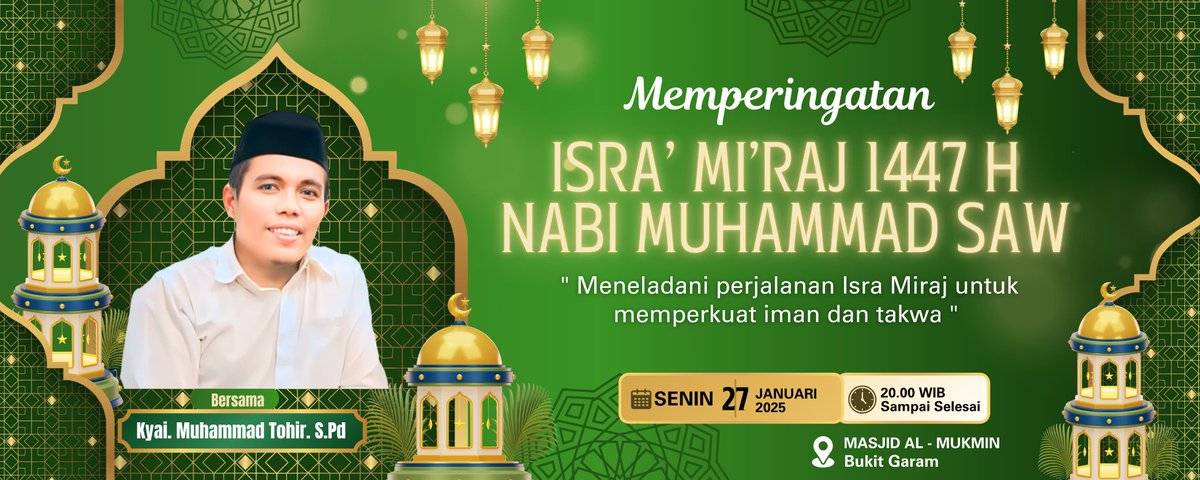 IRAMA_AKBAR's tweet photo. MEMPERINGATI
ISRA' MI'RAJ NABI MUHAMMAD SAW, 1447.H
Tema : Meneladani Perjalanan Suci Isra Miraj untuk memperkuat iman dan takwa, Pelajaran Abadi. 
Hari/Tgl. Senin, 27-01-2025
Jam. 20.00 Sampai selesai
Kyai. MUHAMMAD TOHIR, S.Pd (dari_PKU) 
Di_ Masjid Al-Mukmin Bukit Garam https://t.co/zjiFcL2zxU