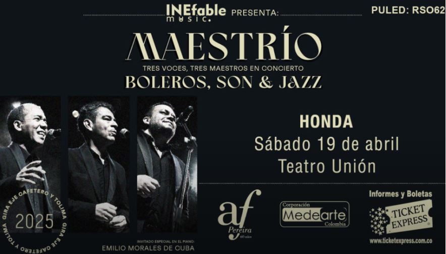 🎩🎶MAESTRÍO BOLEROS, SON Y JAZZ 🎵
📣 HONDA 📣

TRES VOCES, TRES MAESTROS EN CONCIERTO.

💫GIRA EJE CAFETERO Y TOLIMA

📆 Fecha: 12 de abril de 2025
📍Lugar: Calle 15 # 12 a 28 Teatro Unión 
/ HONDA 
⏰Hora: 8:00 PM

<a href="/ticketexpressco/">Ticket Express Eventos Colombia</a> 
ticketexpress.com.co/event/maestrio…