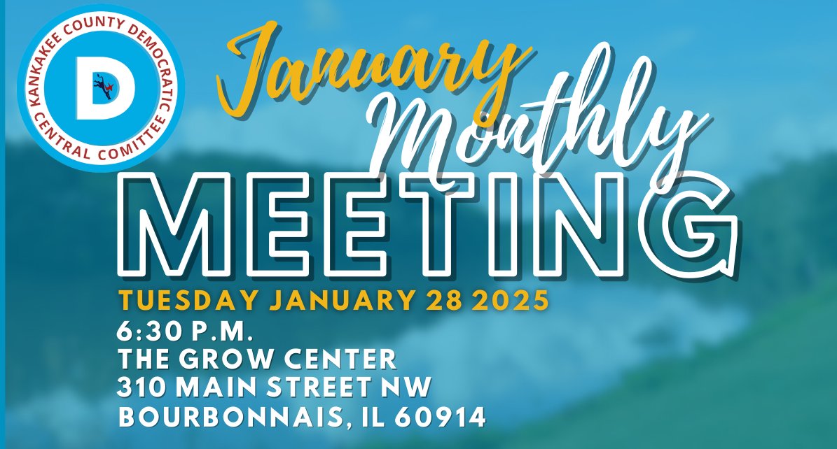 KankakeeDems's tweet photo. Join Us!

Our  Monthly Meeting is to be held Monday, January 28, 2025, at 6:30 p.m. at the Grow Center, located at 310 Main Street NW, Bourbonnais, IL 60914.

Please be active and support the Democratic Party of Kankakee County, and join us for our monthly meeting as we fight for the heart and soul of  Democracy now.