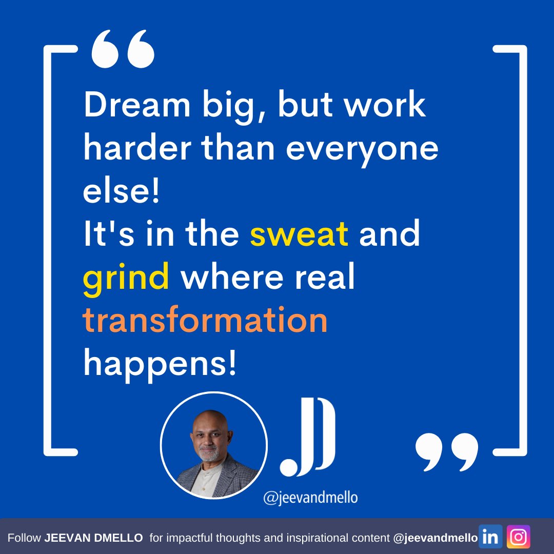 jdmello's tweet photo. "𝗗𝗿𝗲𝗮𝗺 𝗯𝗶𝗴, 𝗯𝘂𝘁 𝘄𝗼𝗿𝗸 𝗵𝗮𝗿𝗱𝗲𝗿 𝘁𝗵𝗮𝗻 𝗲𝘃𝗲𝗿𝘆𝗼𝗻𝗲 𝗲𝗹𝘀𝗲! 𝗜𝘁'𝘀 𝗶𝗻 𝘁𝗵𝗲 𝘀𝘄𝗲𝗮𝘁 𝗮𝗻𝗱 𝗴𝗿𝗶𝗻𝗱 𝘄𝗵𝗲𝗿𝗲 𝗿𝗲𝗮𝗹 𝘁𝗿𝗮𝗻𝘀𝗳𝗼𝗿𝗺𝗮𝘁𝗶𝗼𝗻 𝗵𝗮𝗽𝗽𝗲𝗻𝘀! "
 
#MondayMotivation https://t.co/ByAj1AyO4i