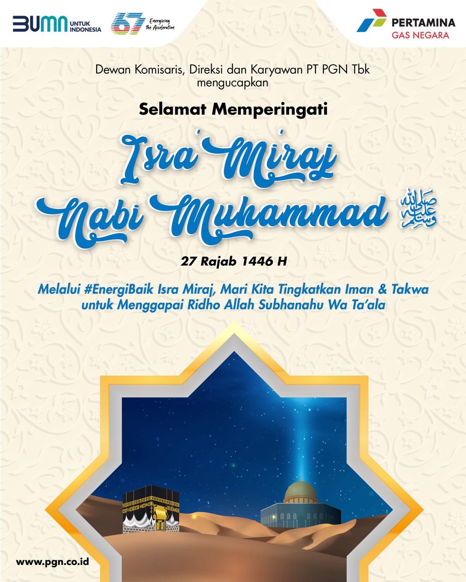 Gas_Negara's tweet image. Selamat Memperingati Hari Isra Mi’raj 1446 H. Dengan #EnergiBaik Shalat, mari kita tingkatkan keimanan dan ketakwaan kepada Allah Subhanahu Wa Ta&apos;ala. Jadikan perjalanan spiritual di dunia ini, sebagai bekal kita nantinya.
—
#AcceleratingProgress 
#PGN
#EnergiBaik