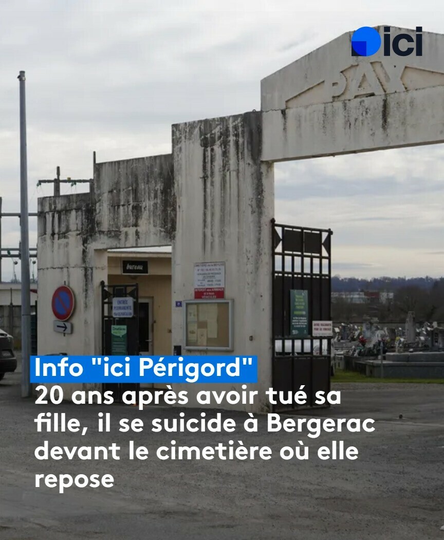 🔵20 ans après avoir tué sa fille, il revient à #Bergerac mettre fin à ses jours devant le cimetière où elle repose #Dordogne
➡️ l.ici.fr/MoG