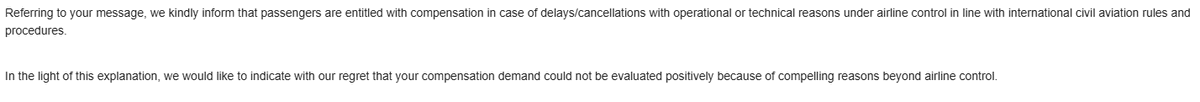Michael_Faes's tweet photo. Unbelievable @TurkishAirlines For a 3rd time my request for compensation is denied, while you did reimburse my friends on the same flight. This is all reasoning I got. When digging into this myself, it was clear that a delayed flight of the same craft earlier cause my delay... https://t.co/cNhXdiObtA