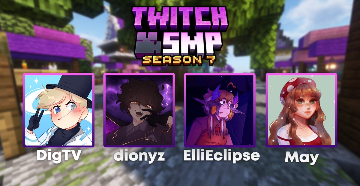 ✨ Introducing the next 4 members of #TwitchSMP season 7! 

📨 Welcome our members <a href="/DigTV_/">Dig</a>, <a href="/dionyzauce/">dionýz</a>, <a href="/ElliEclipse_/">ElliEclipse 🇳🇿 |🍉| 🐷👑🎗</a> and <a href="/mismay2003/">May♡</a>! 💜📽️