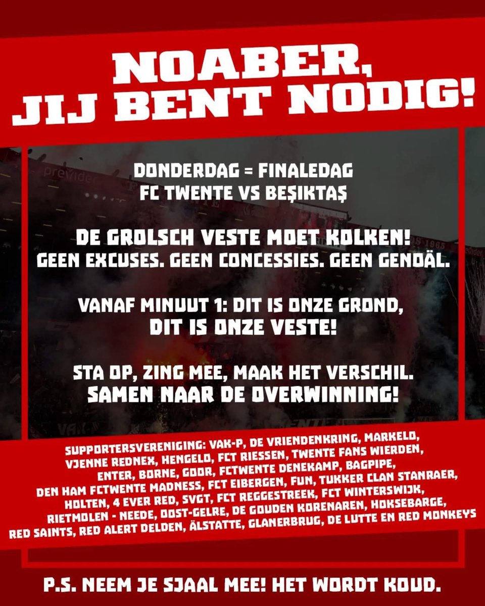 Noaber, jij bent nodig!

Donderdag is het finaledag tegen Beşiktaş. De dag waarop de Grolsch Veste weer moet kolken. Geen excuses. Geen concessies. Geen genoäl. Iedereen op de been, van Vak-P tot de lange zijde. 

P.S: Neem je sjaal mee, het wordt koud. #fctwente #twebes #vakp